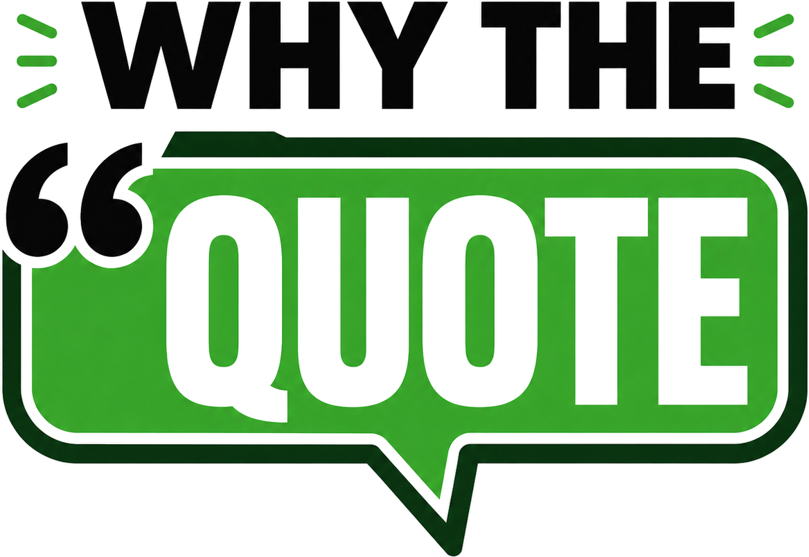 Why The Quote